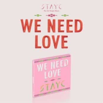 STAYC - WE NEED LOVE (3RD SINGLE ALBUM) [DIGIPACK VER.] LIMITED VER.